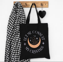Load image into Gallery viewer, Let Me Consult My Crystals Tote Bag