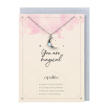 Load image into Gallery viewer, Opalite Crescent Moon Necklace &amp; Card.  This inspiring &#39;You Are Magic&#39; greeting card features a silver-tone crescent moon necklace accented by an opalite stone. Opalite is a manmade stone reminiscent of opal and moonstone, used to promote courage and remove energy blockages. 22cm chain with lobster clasp closure.